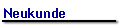 Neukunde